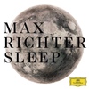 Max Richter - Sleep - Stream